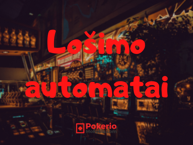 lošimo automatai naujienos pokeriomokykla