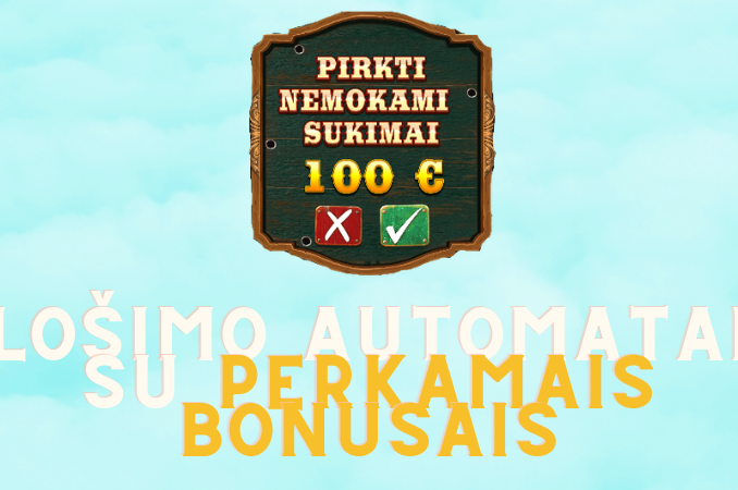 lošimo automatai su perkamais bonusais sukimais 100€